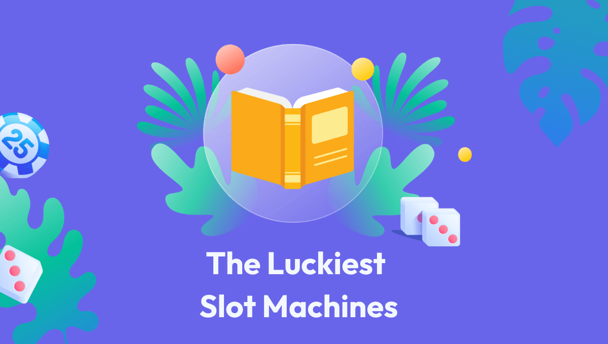 The Luckiest Slot Machines Featured Image
